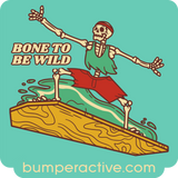 Bumper Sticker: Bone To Be Wild