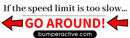 Bumper Sticker: Go Around