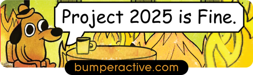 Bumper Sticker: Project 2025 Is Fine