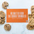 You’re Doing Great package insert with text "No Matter How the Cookie Crumbles, keep it up. You're doing great!"