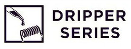 Dripper Series