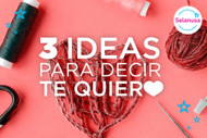 San Valentín: 3 ideas para decir “te quiero”
