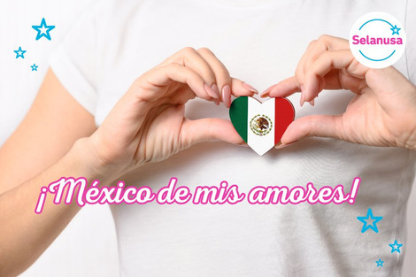 ¡México de mis amores!