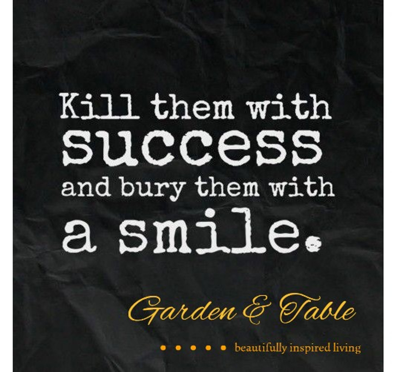 Kill them with success and bury them with a smile #Quotes Kill them with success and bury them with a smile #Quotes