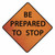 Cortina 07-800-4066 48" Be Prepared To Stop3016032