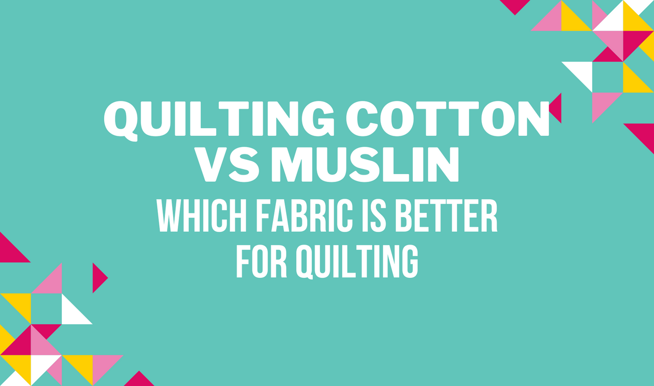 Quilting Cotton vs Muslin Which Fabric is Better for Quilting The Fabric Fox
