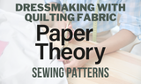 Dressmaking With Quilting Fabric: Paper Theory Patterns Sewing Patterns