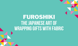 Furoshiki: The Japanese Art of Wrapping Gifts With Fabric