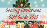 Christmas Gift Guide 2025: Perfect Presents for Quilters and Sewists