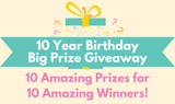 10 Year Birthday Big Prize Giveaway