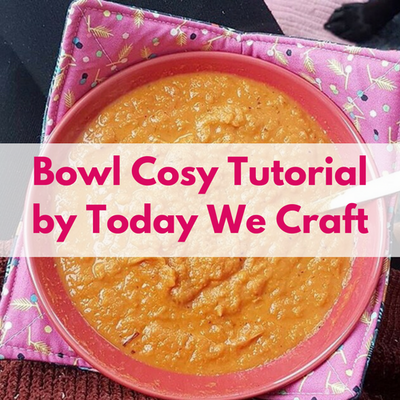 Bowl Cosy Tutorial by Today We Craft