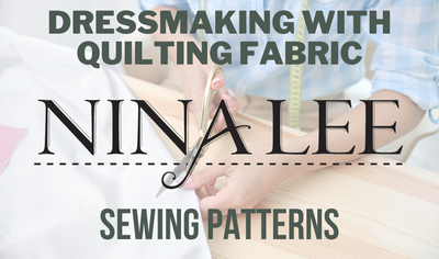 Dressmaking With Quilting Fabric: Nina Lee Sewing Patterns