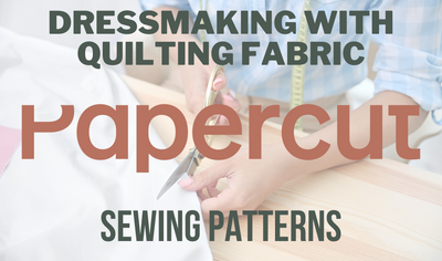 Dressmaking With Quilting Fabric: Papercut Patterns Sewing Patterns