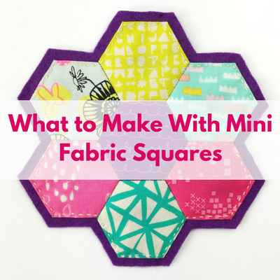 What to Make with Mini Fabric Squares