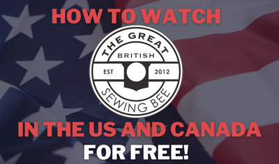 ​How to Watch the Great British Sewing Bee in the US and Canada for Free