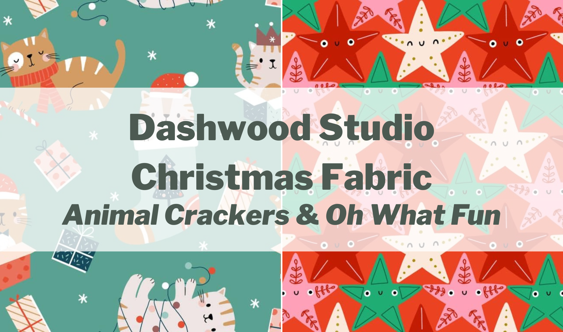 Dashwood Studio Christmas Fabric Animal Crackers and Oh What Fun The