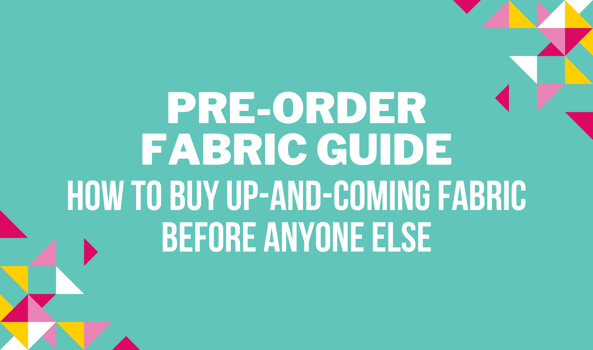 PreOrder Fabric Guide How to Buy Fabric Before Anyone