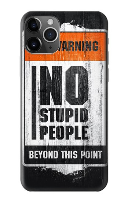 S3704 No Stupid People Case For iPhone 11 Pro Max