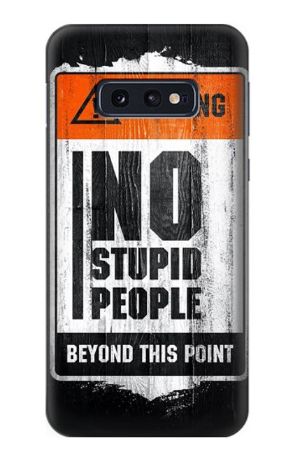 S3704 No Stupid People Case For Samsung Galaxy S10e