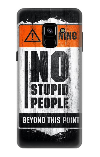 S3704 No Stupid People Case For Samsung Galaxy A8 (2018)