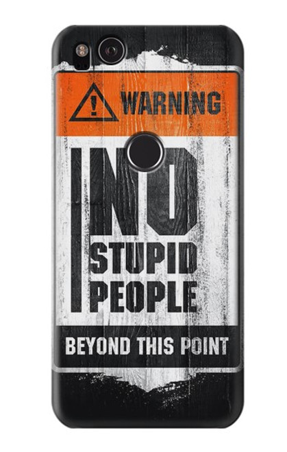 S3704 No Stupid People Case For Google Pixel 2