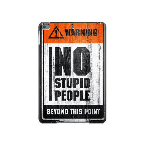 S3704 No Stupid People Hard Case For iPad mini 4, iPad mini 5, iPad mini 5 (2019)