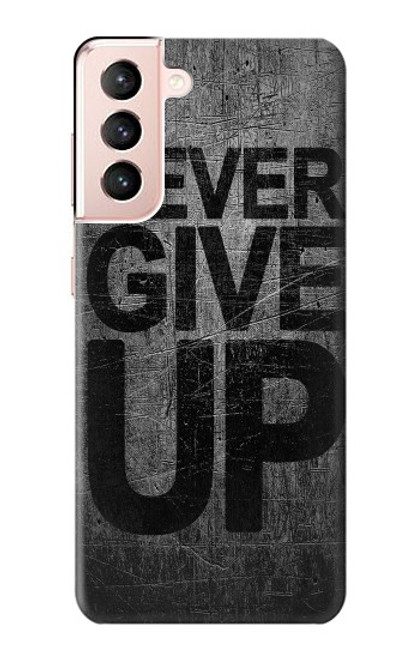 S3367 Never Give Up Case For Samsung Galaxy S21 5G