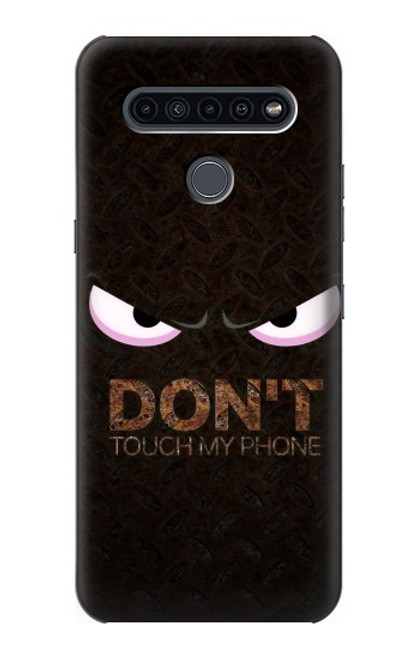 S3412 Do Not Touch My Phone Case For LG K41S