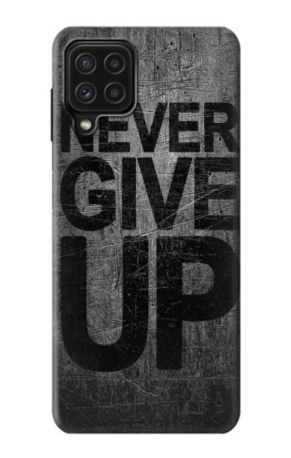 S3367 Never Give Up Case For Samsung Galaxy A22 4G