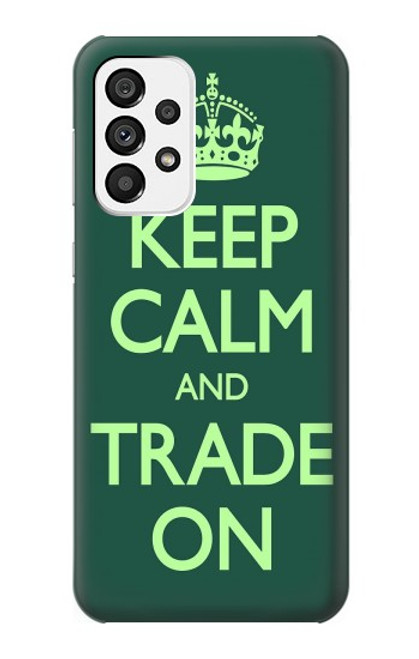 S3862 Keep Calm and Trade On Case For Samsung Galaxy A73 5G