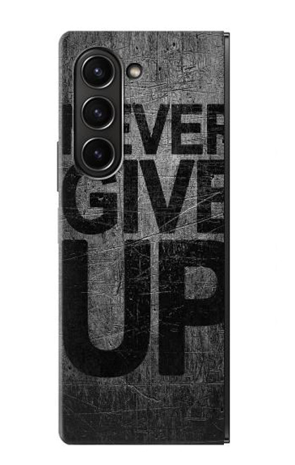 S3367 Never Give Up Case For Samsung Galaxy Z Fold 5