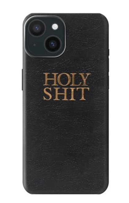 S3166 Funny Holy Shit Case For iPhone 15