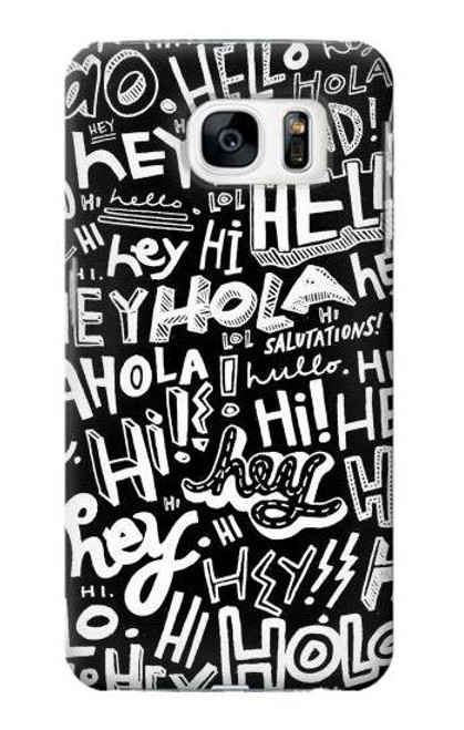 S2744 Hey Hi Hello Art Pattern Case For Samsung Galaxy S7