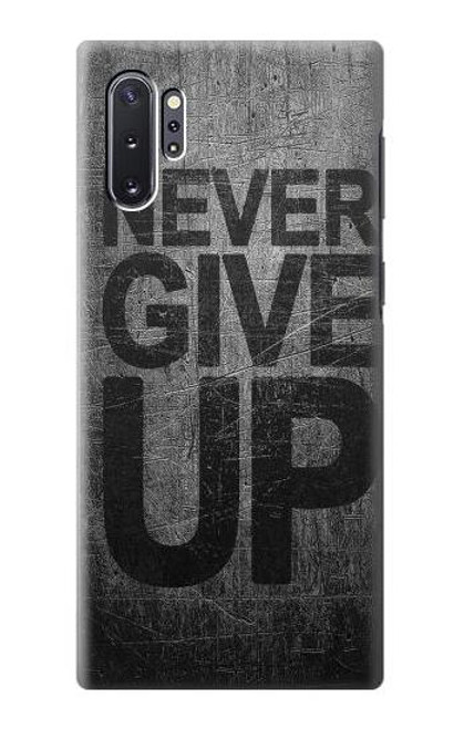 S3367 Never Give Up Case For Samsung Galaxy Note 10 Plus