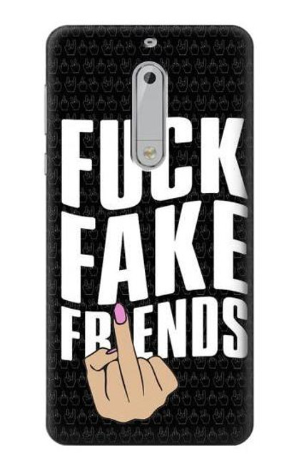 S3598 Middle Finger Fuck Fake Friend Case For Nokia 5