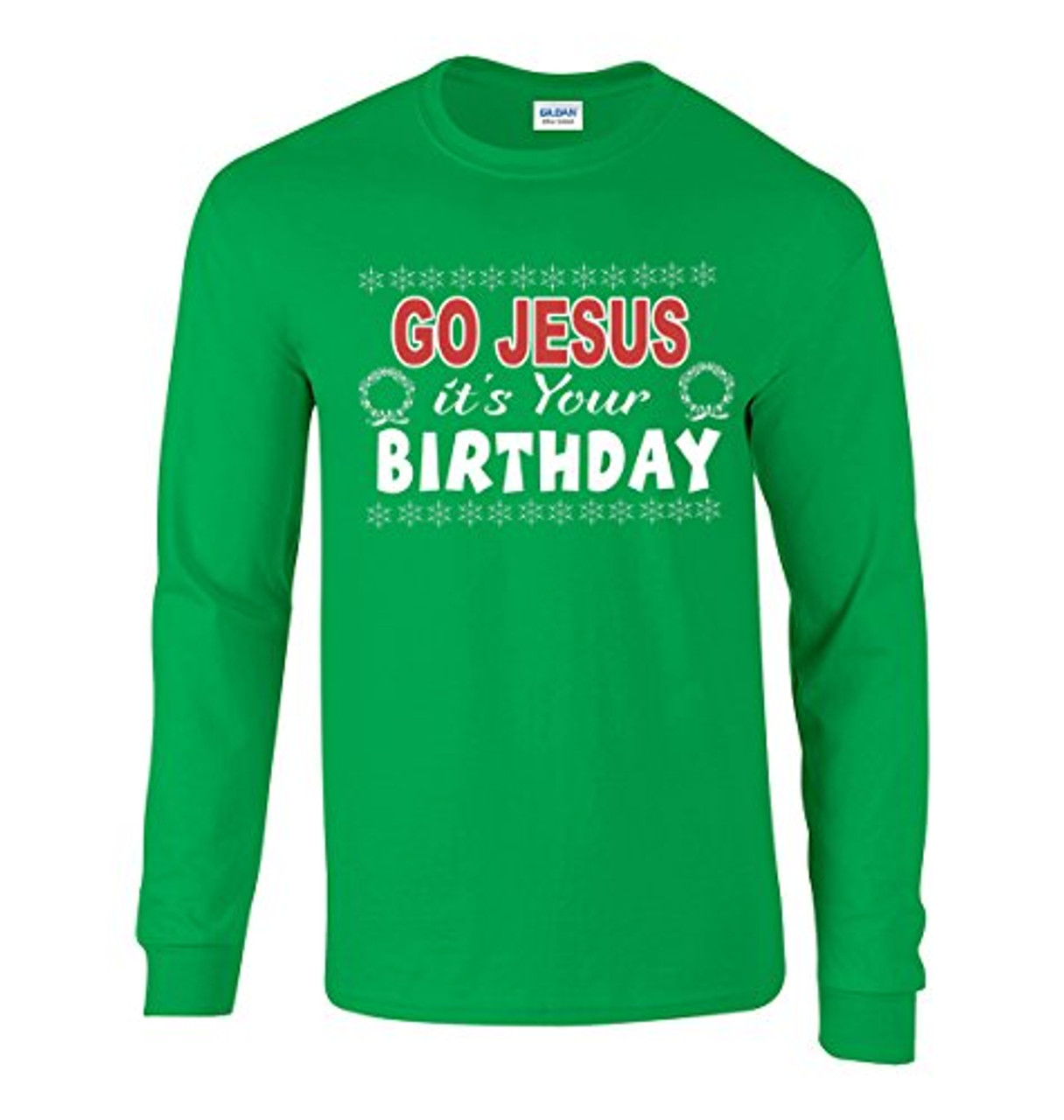 Svømmepøl salami svælg Trenz Shirt Company Go Jesus It's Your Birthday Ugly Christmas Sweater Long  Sleeve Tee Irish Green - Trenz Shirt Company