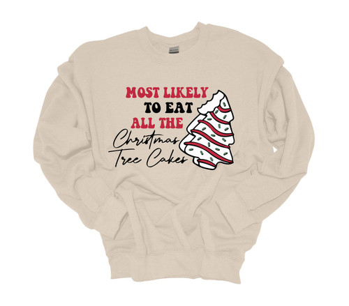 Womens Christmas Sweatshirt Most Likely To Eat All The Christmas Tree Cakes Crewneck Sweatshirt Womens Christmas Sweatshirt Most Likely To Eat All The Christmas Tree Cakes Crewneck Sweatshirt