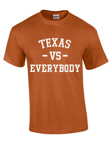 Mens Texas Tshirt Texas Vs. Everybody Football Team Color Short Sleeve T-shirt Mens Texas Tshirt Texas Vs. Everybody Football Team Color Short Sleeve T-shirt