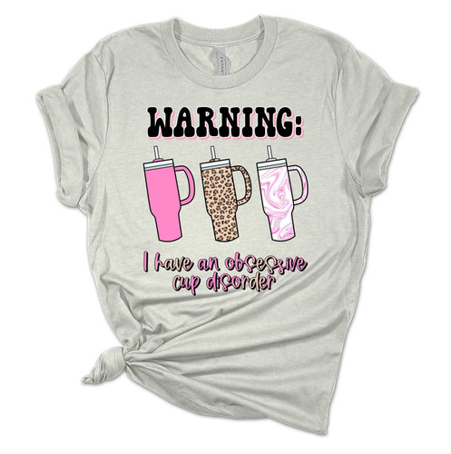 Womens Tumbler Tshirt Funny Warning Obsessive Cup Disorder Short Sleeve T-shirt