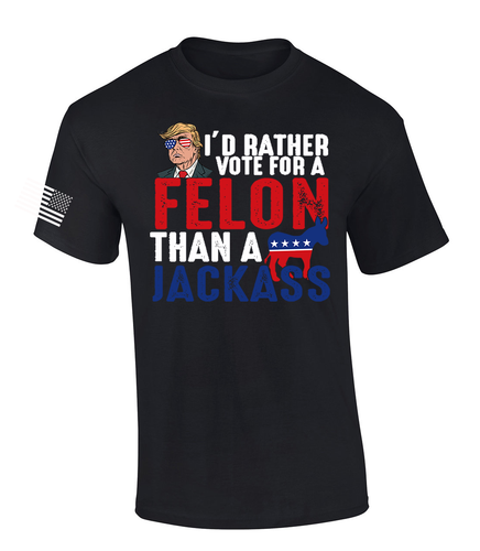 Trenz Shirt Company Men Rather Vote For A Felon Than A Jack Short Sleeve T-Shirt Trenz Shirt Company Men Rather Vote For A Felon Than A Jack Short Sleeve T-Shirt