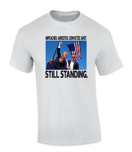 Trenz Shirt Company Impeached, Arrested, Convicted, Shot. Still Standing Short Sleeve Mens Graphic T-Shirt