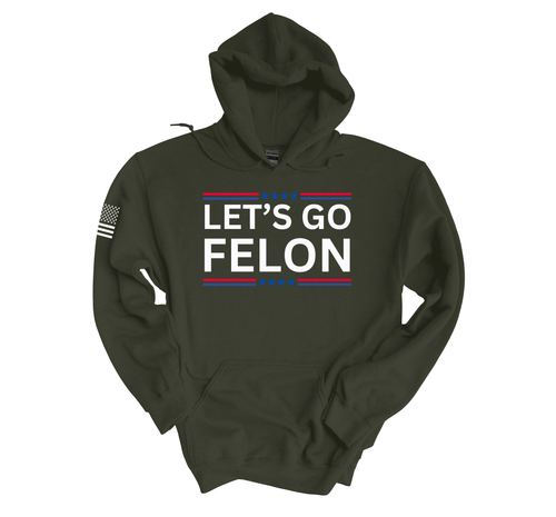 Trenz Shirt Company Mens Funny Political Let's Go Felon Hooded Sweatshirt Trenz Shirt Company Mens Funny Political Let's Go Felon Hooded Sweatshirt