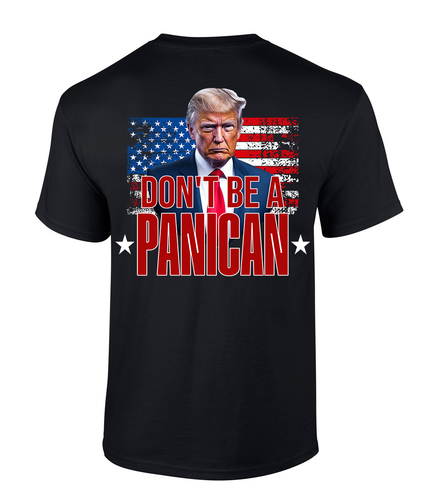 Patriot Pride Reckless Patriot Don't Be a Panican Short-Sleeve T-Shirt –  47th President Graphic Design Patriot Pride Reckless Patriot Don't Be a Panican Short-Sleeve T-Shirt –  47th President Graphic Design