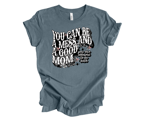 Trenz Shirt Company You Can Be A Mess And A Good Mom Tshirt for Women, Mother's Day T Shirt