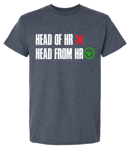 Trenz Shirt Company Mens Graphic Short Sleeve T-Shirt - Head Of HR, Head From HR Design Trenz Shirt Company Mens Graphic Short Sleeve T-Shirt - Head Of HR, Head From HR Design