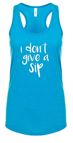 Trenz Shirt Company Funny I Don't Give A Sip Ladies Racerback Tank Top Turquoise Trenz Shirt Company Funny I Don't Give A Sip Ladies Racerback Tank Top Turquoise