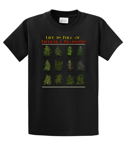 Marijuana Life Full Difficult Decisions Tee Shirt Black Marijuana Life Full Difficult Decisions Tee Shirt Black