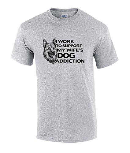 I Work to Support My Wifes Dog Addiction German Shepherd Graphic Shirt Sports Grey I Work to Support My Wifes Dog Addiction German Shepherd Graphic Shirt Sports Grey