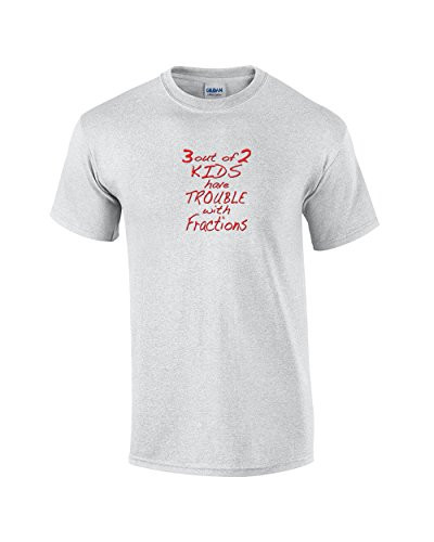 3 Out of 2 Kids Have Trouble with Fractions Funny Tee Shirt Lightgrey 3 Out of 2 Kids Have Trouble with Fractions Funny Tee Shirt Lightgrey