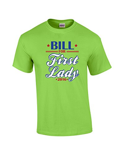 Bill Clinton First Lady 2016 Funny Tee Shirt  lime